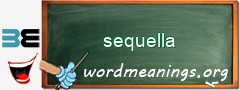 WordMeaning blackboard for sequella